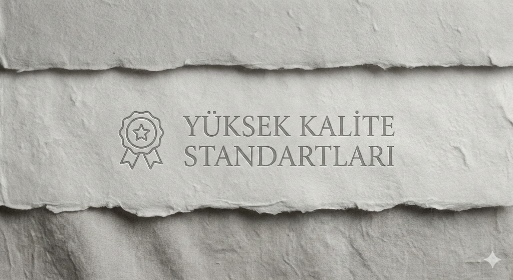 Yüksek Kalite Standartları